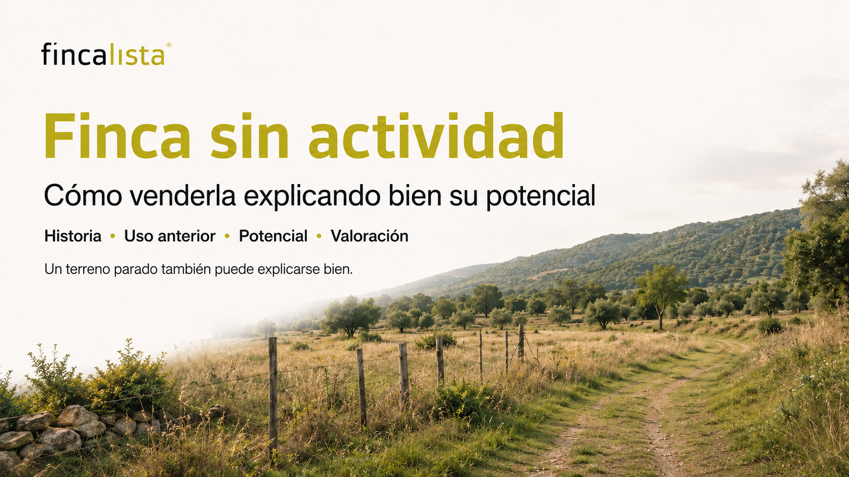 Cómo vender una finca rústica sin actividad y explicar su potencial